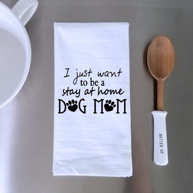 Stay at Home Dog Mom Tea Towel