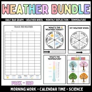 May include: A colorful educational weather bundle with the text "WEATHER BUNDLE". Includes a daily bar graph, weather wheel, temperature chart, and seasonal images. Designed for PreK-3rd grade.
