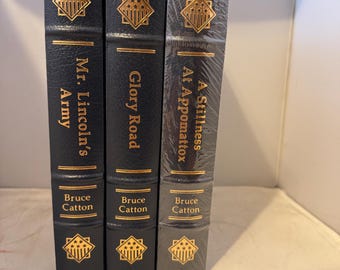 A Stillness At Appomattox / Glory Road / Mr. Lincoln's Army - Bruce Catton Easton Press