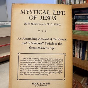 The Mystical Life Of Jesus - H. Spencer Lewis - 1962 / Hardcover / Used