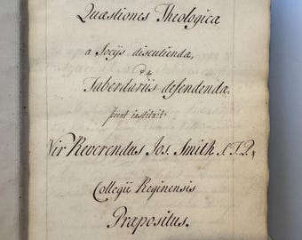 May include: A page from a book with handwritten text in black ink. The text reads "Quastiones Theologica a Socijs discutienda, Taberdaris defendenda. prent instituit Vir Reverendus Jos. Smith LTD. Collegii Reginensis Prapositus."