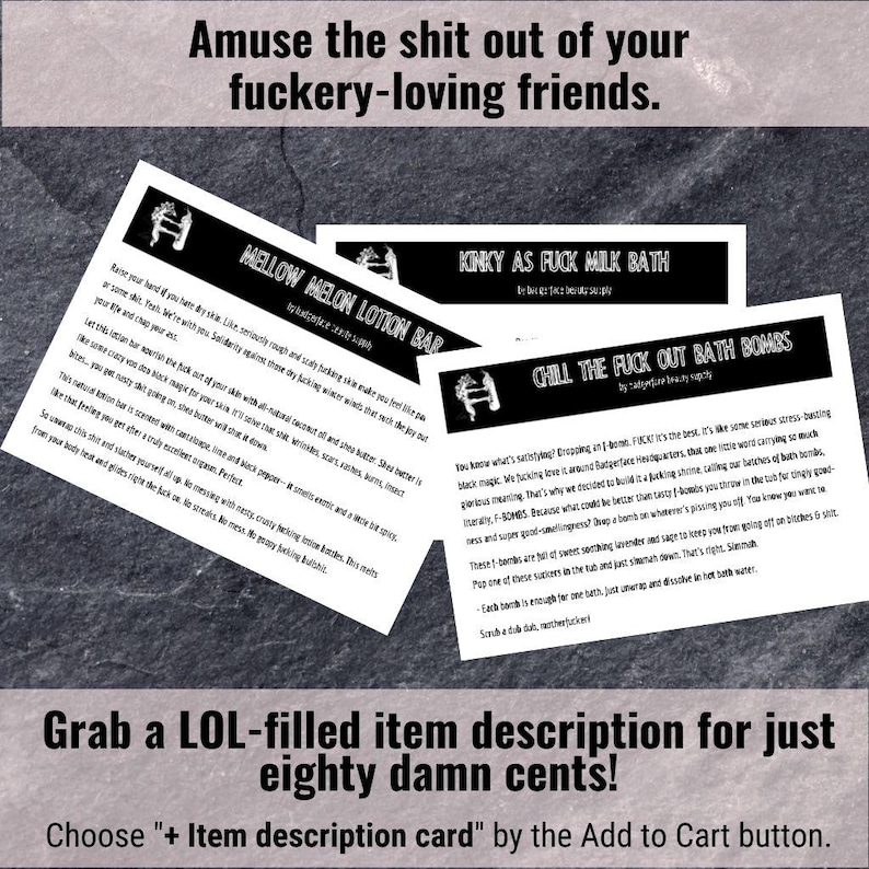 May include: An image featuring three product description cards for bath and body products. The cards are titled "Mellow Melon Lotion Bar", "Kinky as Fuck Milk Bath", and "Chill the Fuck Out Bath Bombs". The image also includes text that reads "Amuse the shit out of your fuckery-loving friends."