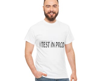 Software Engineer T-shirt, I Test In Prod Humor, programmer and cybersecurity gifts (Digital Prints)