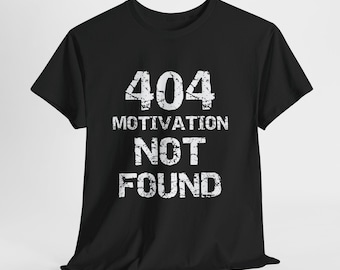 404 Motivation Not Found Programmer PNG, Coding Humor Shirt Graphic (Digital Download)