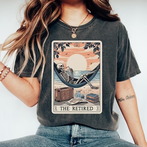Chemise de carte de tarot à la retraite Comfort Colors®, Retraite squelette, cadeau de retraite, chemise de retraite amusante, retraite de tarot, détente squelette