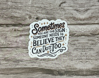 Sometimes You Are The Sign Sticker Inspirational Motivational Sticker Mental Health Reminder Positive Affirmation