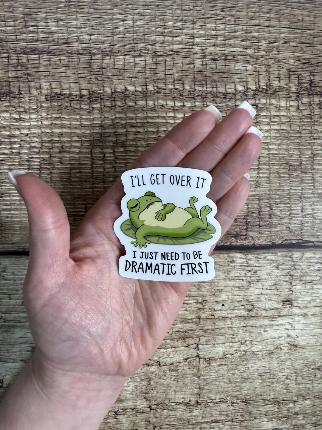 Funny Frog Waterproof Sticker "i'll Get Over It I Just Need to Be ...