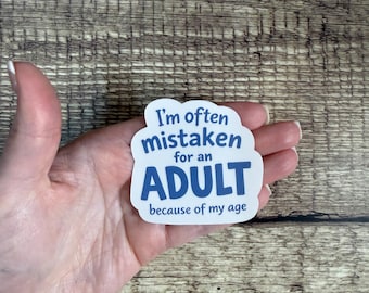 Funny Adulting Waterproof Sticker - "Mistaken For Adult" | Relatable Adult Vinyl Decal