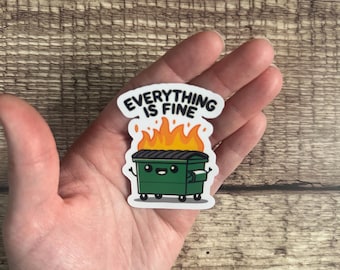 Everything is Fine Dumpster Fire Sticker: Funny Cartoon Vinyl Decal