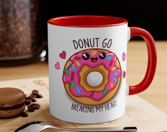 Don't Go Breaking My Heart Donut Mug | Colored accent ceramic mug