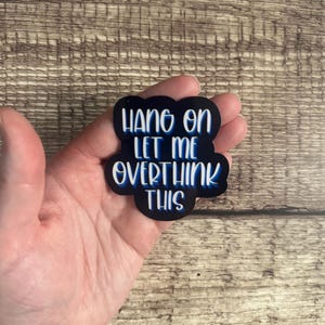 Overthinker Vinyl Sticker: Funny Mental Health Gift