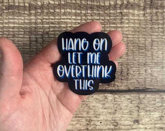 Overthinker Vinyl Sticker: Funny Mental Health Gift