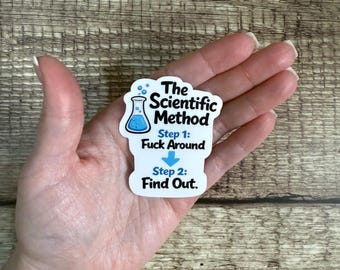 Funny Waterproof Sticker "The Scientific Method: Fuck Around Find Out" - FAFO Vinyl Decal
