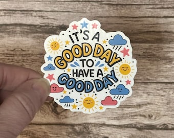 Inspirational Quote Waterproof Sticker: "It's a Good Day To Have a Good Day"- Motivational Vinyl Decal