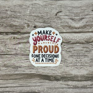 Make Yourself Proud Sticker: Waterproof Vinyl Decal for Planners
