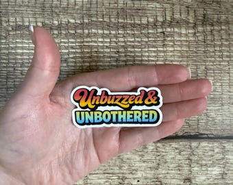 Sobriety Waterproof Sticker "Unbuzzed & Unbothered" Alcohol Free Vinyl Decal