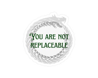 Dragon Ouroboros "You Are Not Replaceable" Sticker - Dramione Manacled Fan Art