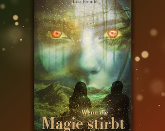 When Magic Dies (Volume 1) - Fantasy romantico senza spezie, distopia della natura - Brossura autografata