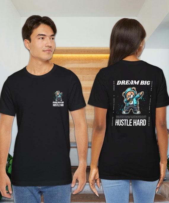 Hustler Harder Tee, Dream Big Hustle Harder T-Shirt Hustler Harder Tee, Dream Big Hustle Harder T-Shirt
