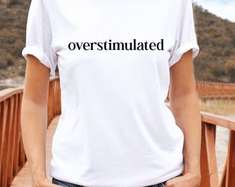 Overstimulated Mom T-Shirt: Funny Parenting Graphic Tee, Cool Mom Life Shirt, Relatable Motherhood Top, Trending Everyday Wear For Moms