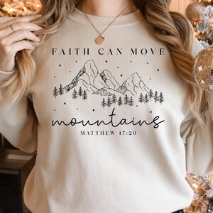 Faith Can Move Mountains Sweatshirt,Bible Verse Crewneck,Religious Sweatshirt,Christian Gift,Minimal Christian Tee,Faith Tee,Jesus Tee