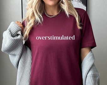 Overstimulated Mom T-Shirt: Funny Relatable Parenting Graphic Tee, Cute Mom Life Shirt, Cool Motherhood Top, Trending Everyday Casual Wear