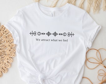 We attract what we feel T-Shirt, Spiritual Shirt, Pagan T-Shirt, Witch T-Shirt, Unisex t-shirt