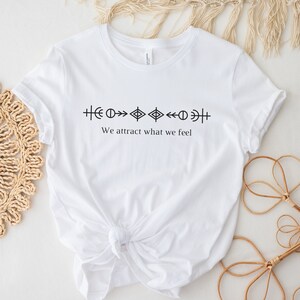 We attract what we feel T-Shirt, Spiritual Shirt, Pagan T-Shirt, Witch T-Shirt, Unisex t-shirt