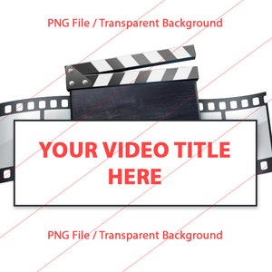 May include: A black and white clapperboard with a film strip on either side. The clapperboard is open and the text "YOUR VIDEO TITLE HERE" is on a white background.