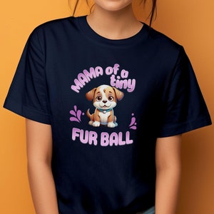 Mama of a Tiny Furball Shirt, Dog Mom Gift, Cute Dog Mother's Day Graphic Tee for Trendy Dog Lovers, Casual Summer Outfit, Fur Mama Crewneck
