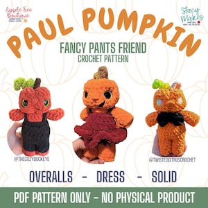 May include: Image of three crochet pumpkin figures. The text reads "PAUL PUMPKIN" and "FANCY PANTS FRIEND CROCHET PATTERN". The pumpkins are orange and red, with green and brown accents. One wears overalls, one a dress, and the third is solid.