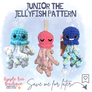 May include: Three handmade crochet jellyfish plushies in blue, pink, and blue. The jellyfish have large eyes and dangling tentacles. The text "JUNIOR THE JELLYFISH PATTERN" is at the top. The text "Apple Tree Boutique" is at the bottom.