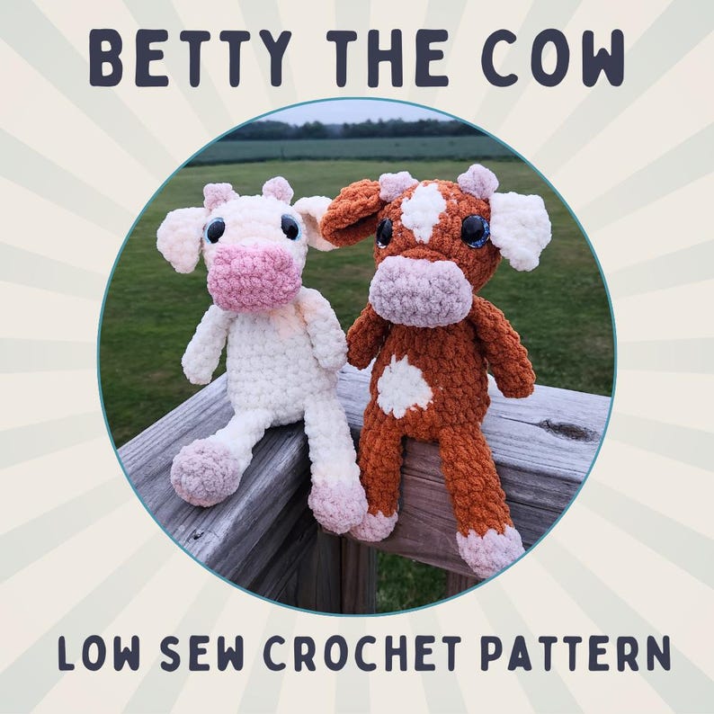 May include: Two crocheted cow plushies, one white and one brown with white spots, sitting on a wooden railing. The plushies have pink noses and blue eyes. The text "BETTY THE COW LOW SEW CROCHET PATTERN" is at the top of the image.