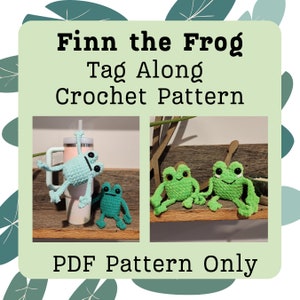 May include: Crochet pattern for Finn the Frog, a green frog amigurumi toy. The pattern includes instructions for making a small frog and a larger frog. The pattern is available as a PDF download.  "Finn the Frog Tag Along Crochet Pattern" and "PDF Pattern Only" are written on the image.