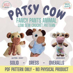 Può includere: Immagine di tre peluche di mucca all'uncinetto. Il testo recita "PATSY COW FANCY PANTS ANIMAL LOW SEW CROCHET PATTERN". I peluche indossano outfit diversi: tinta unita, vestito e tuta. Il testo dice anche "PDF PATTERN ONLY - NO PHYSICAL PRODUCT."