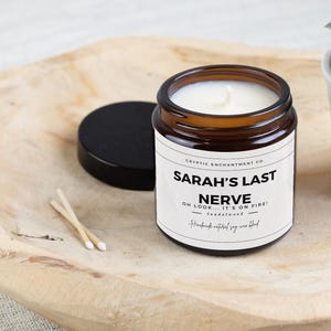 Last Nerve Candle, Funny Candle, Personalized Candle Gift, Gift for Her, Last Nerve Gift, Mom Gift, BFF Gift, Funny Gift,Custom Name Candle