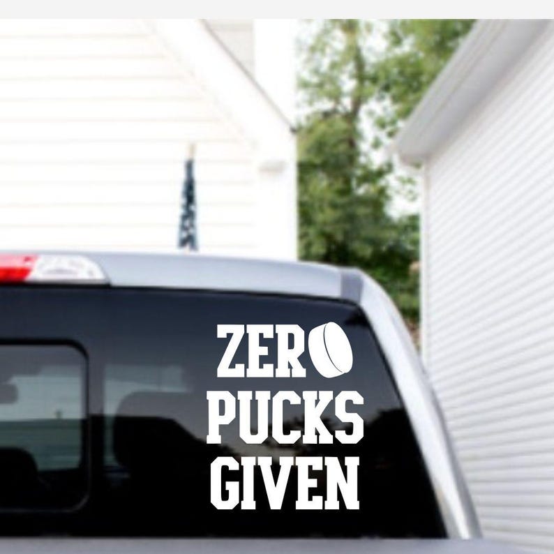 Zero Pucks Given Hockey Decal – Sarcastic Ice Hockey Vinyl Sticker image 3
