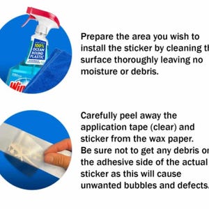 May include: Instructions for applying a sticker, with two circular illustrations. The first shows a spray bottle, a blue cloth, and text about cleaning the surface. The second shows a hand peeling tape from a sticker, with text about removing the tape.