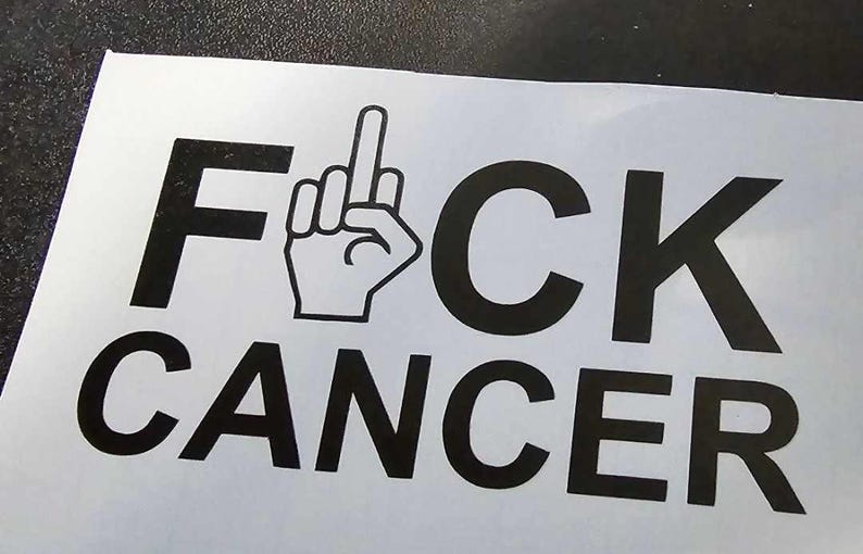 May include: Black and white sticker with the text "F**K CANCER" and a middle finger emoji.