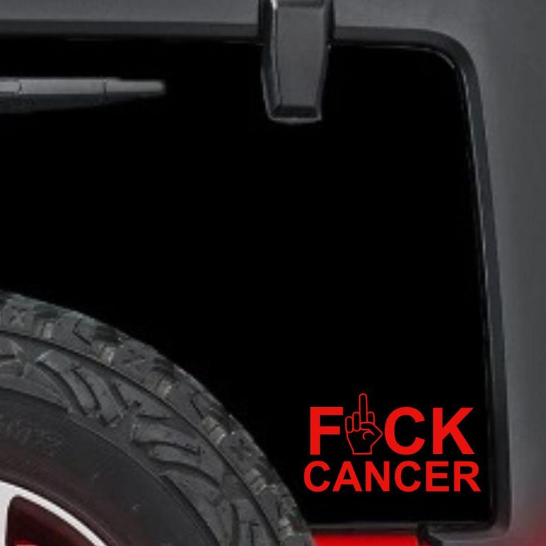 May include: Red vinyl decal with the words "F*CK CANCER" and a middle finger symbol.
