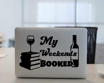 My Weekend’s Booked Vinyl Decal – Book Lover, Wine Sticker
