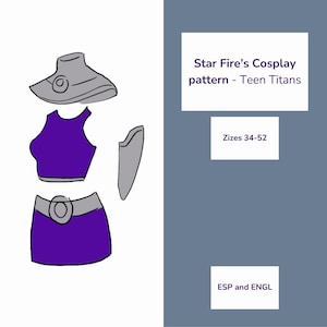 May include: A digital illustration of a Starfire cosplay pattern for Teen Titans. The pattern includes a purple crop top, a purple skirt with a silver belt, a silver hat, and a silver arm piece. The text "Star Fire's Cosplay pattern - Teen Titans" and "Sizes 34-52" are included in the image. ESP and ENGL are also included in the image.
