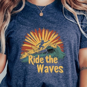 Ride the Waves Surfer Shirt Retro Surfing Vibes T-Shirt Beach Wave Graphic Tee Summer Ocean Surf Lover Gift