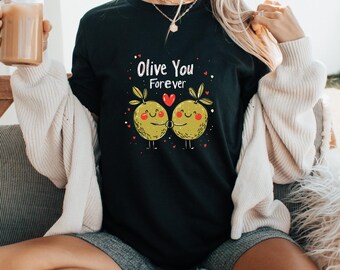 Olive You Forever T Shirt Funny Food Pun Graphic Tee Cute Romantic Gift for Couples
