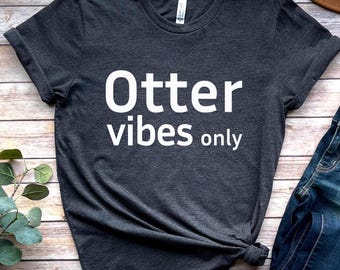 Camiseta de nutria, regalo para amantes de los animales, camiseta de nutria para papá, camiseta para amantes de las nutrias, camiseta divertida de nutria, camiseta para amantes de las mascotas, camiseta para mujeres, regalo para mamá, camiseta para ella