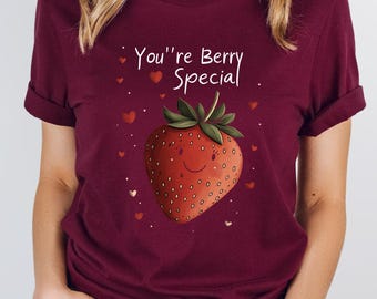 You’re Berry Special T Shirt Funny Valentine’s Fruit Pun Tee Cute Love Shirt Romantic Gift for Couples and Kids
