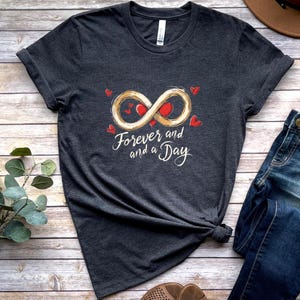 Forever and a Day T Shirt Romantic Infinity Symbol Graphic Tee Sweet Valentines Gift for Couples