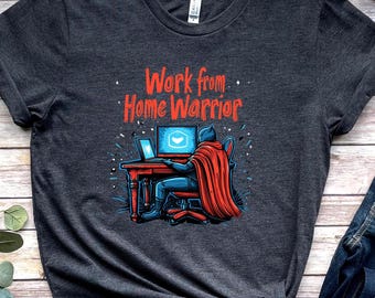 Work From Home Warrior Shirt Funny Remote Worker Design Hero Productivity Shirt