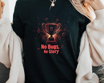 No Bugs No Glory T Shirt Funny Programmer Graphic Tee for Men and Women Debugging Humor Gift for Software Developers