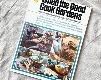 Vintage 1974 Gardening Book When The Good Cook Gardens Paperback How To Guide